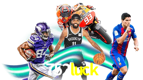752luck Apostas esportivas ao vivo online